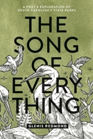The Song of Everything: A Poet's Exploration of South Carolina's State Parks 1734584475 Book Cover