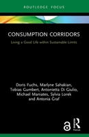 Consumption Corridors: Living a Good Life within Sustainable Limits 0367748738 Book Cover