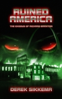 Ruined America: The Exodus of Richard Braxton 1105690423 Book Cover