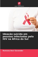 Ideação suicida em pessoas infectadas pelo HIV na África do Sul (Portuguese Edition) 6202174765 Book Cover