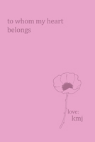 to whom my heart belongs 163728098X Book Cover