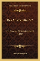 Des Aristocraties V2: En General Et Specialement (1836) 1168441773 Book Cover