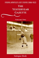 The Yesteryear Gazette : Volume Two 1973342677 Book Cover