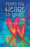 From My Heart to Yours: Reflections on Life 1039160492 Book Cover