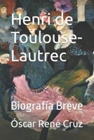 Henri de Toulouse-Lautrec: Biografía Breve (Spanish Edition) B0CGL85J4P Book Cover