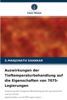 Auswirkungen der Tieftemperaturbehandlung auf die Eigenschaften von 7075-Legierungen 6204085298 Book Cover