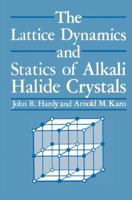 The Lattice Dynamics and Statics of Alkali Halide Crystals 1461329787 Book Cover