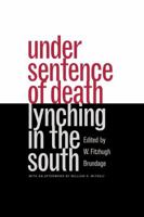 Under Sentence of Death: Lynching in the South 0807846368 Book Cover