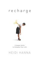 Recharge: 5 Simple Shifts to Energize Your Life 1544077858 Book Cover