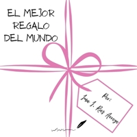 El mejor regalo del mundo (Cuentos Domingueros) (Spanish Edition) 1956753044 Book Cover