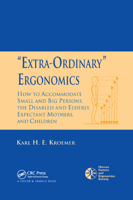 'Extra-Ordinary' Ergonomics: How to Accommodate Small and Big Persons, The Disabled and Elderly, Expectant Mothers, and Children (Hfes Issues in Human Factors and Ergonomics) 0367392321 Book Cover
