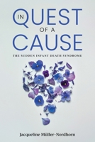 In Quest of a Cause: The Sudden Infant Death Syndrome 3000800735 Book Cover