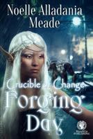 Forging Day: Crucible of Change 1771279206 Book Cover