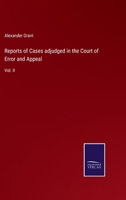 Reports of Cases adjudged in the Court of Error and Appeal: Vol. II 3752555289 Book Cover