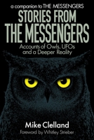 Stories from The Messengers: Accounts of Owls, UFOs and a Deeper Reality 1733980822 Book Cover