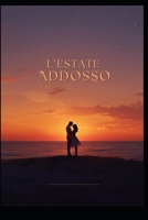L’Estate Addosso (Italian Edition) B0HBP4JVY1 Book Cover