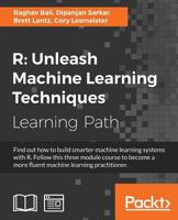 R: Unleash Machine Learning Techniques 1787127346 Book Cover