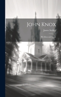 John Knox: His Ideas and Ideals 1019418583 Book Cover