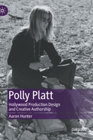 Polly Platt: Hollywood Production Design and Creative Authorship 3030821196 Book Cover