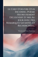 Le Chef D'Oeuvre D'Un Inconnu, Poeme Heureusement Decouvert Et MIS Au Jour Avec Des Remarques Savantes Et Recherchees... 1272956059 Book Cover