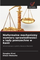 Nieformalne mechanizmy wymiaru sprawiedliwosci a sady powszechne w Kenii (Polish Edition) 6209503748 Book Cover