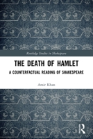 Death of Hamlet : A Counterfactual Reading of Shakespeare 1032734639 Book Cover