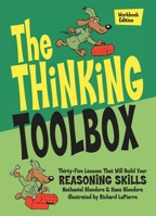 The Thinking Toolbox: Thirty-five Lessons That Will Build Your Reasoning Skills 0974531588 Book Cover