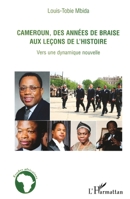 Cameroun, des années de braise aux leçons de l'histoire: Vers une dynamique nouvelle (Études Africaines) (French Edition) 2296104665 Book Cover