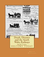 Death, Disaster and the South Wales Railways 1497412862 Book Cover