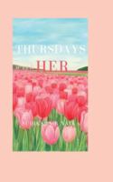 Thursdays with Her: "What If the End of a Life Could Teach You How to Yours?" B0G4B5876Q Book Cover