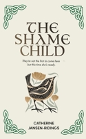The Shame Child 1068446730 Book Cover