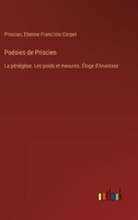 Poésies de Priscien: La périégèse. Les poids et mesures. Éloge d'Anastase (French Edition) 3385036151 Book Cover