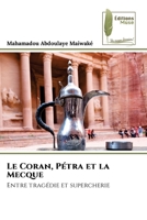 Le Coran, Pétra et la Mecque: Entre tragédie et supercherie 6204966154 Book Cover