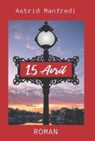 15 AVRIL: Roman (French Edition) B0D4JYKTVJ Book Cover