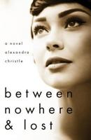 Between Nowhere & Lost 1944193820 Book Cover