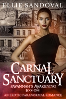 Carnal Sanctuary Book One: Savannah's Awakening - An Erotic Paranormal Romance B08ZQD91DS Book Cover