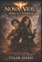 Nova Veil: Ash and Ember (Through Ash and Veil) B0FMKB9SR1 Book Cover