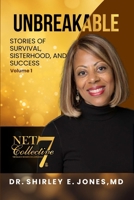 Unbreakable: Stories of Survival,Sisterhood and Success. Volume 1. B0DTHTFHM5 Book Cover