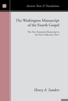 The New Testament Manuscript in the Freer Collection, Part I: The Washington Manuscript of the Four Gospels 160608206X Book Cover