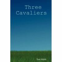 Three Cavaliers 0615144020 Book Cover