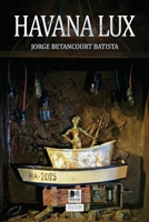 Havana Lux (Spanish Edition) 1968878076 Book Cover