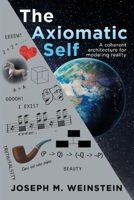The Axiomatic Self: A coherent architecture for modeling reality 1732383464 Book Cover