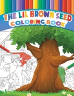 The Lil Brown Seed Coloring Book B0C4W8ZW6M Book Cover