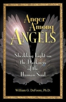 Anger Among Angels: Shedding Light on the Darkness of the Human Soul B0CRQQ9HGW Book Cover