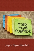 FIND YOUR PURPOSE 129195905X Book Cover
