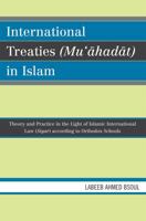 International Treaties (Mu'ahadat) in Islam 0761838988 Book Cover