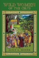 Wild Women of the Celts 161493794X Book Cover