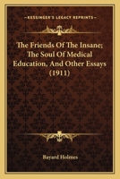 The Friends of The Insane The Soul of Medical Education 1164177958 Book Cover
