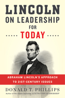 Lincoln on Leadership for Today: Abraham Lincoln's Approach to Twenty-First-Century Issues 1328745694 Book Cover