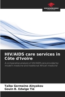 HIV/AIDS care services in Côte d'Ivoire 663004519X Book Cover
